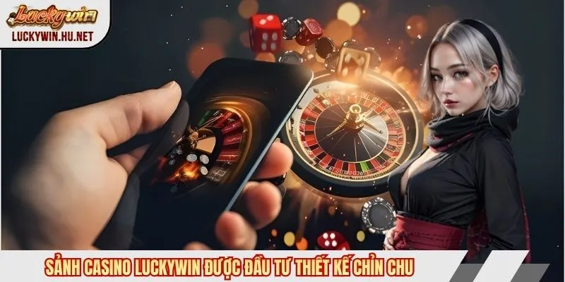 Sảnh casino Luckywin được đầu tư thiết kế chỉn chu